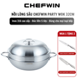 Nồi lòng sâu Chefwin Party Wok 32cm Inox 316 đúc liền 5 lớp