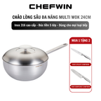 Chảo Lòng Sâu Đa Năng Chefwin Multi Wok 24cm Inox 316 Đúc Liền 5 Lớp