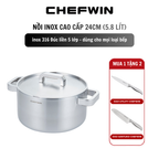 Nồi Inox 316 Cao Cấp Chefwin 24cm (5.8l) Đúc Nguyên Khối 5 Lớp An Toàn