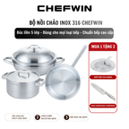 Bộ nồi chảo 3 món inox 316 Chefwin - Đúc liền 5 lớp