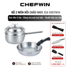 Bộ nồi chảo 2 món inox 316 Chefwin - Đúc liền 5 lớp